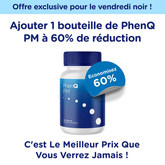 Vendredi noir : 1 bouteille de PhenQ PM à 60% de réduction !