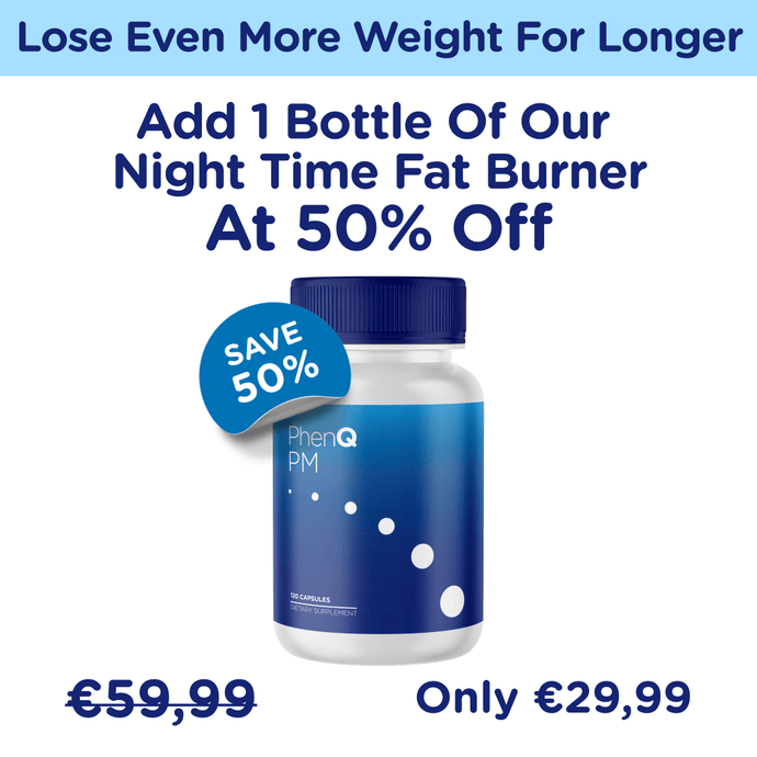 Add 1 Bottle Of PhenQ PM For Accelerated Fat Loss With 50% Off!